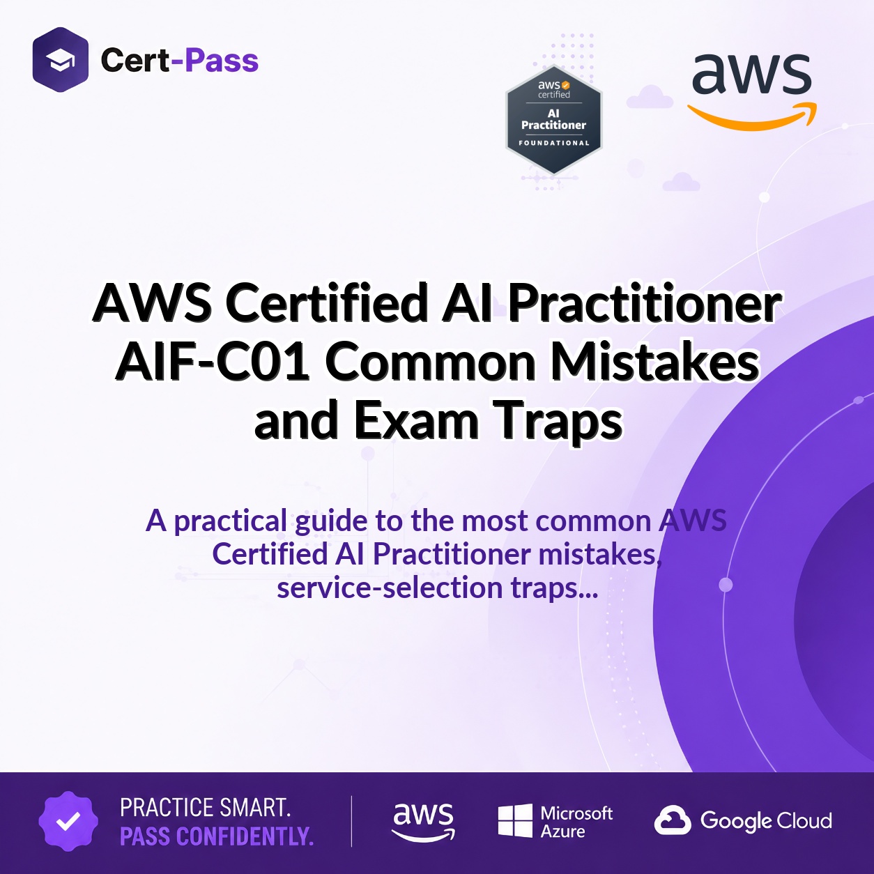 AWS Certified AI Practitioner AIF-C01 Common Mistakes and Exam Traps