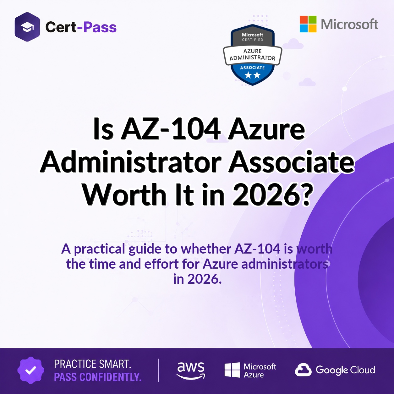 Is AZ-104 Azure Administrator Associate Worth It in 2026?