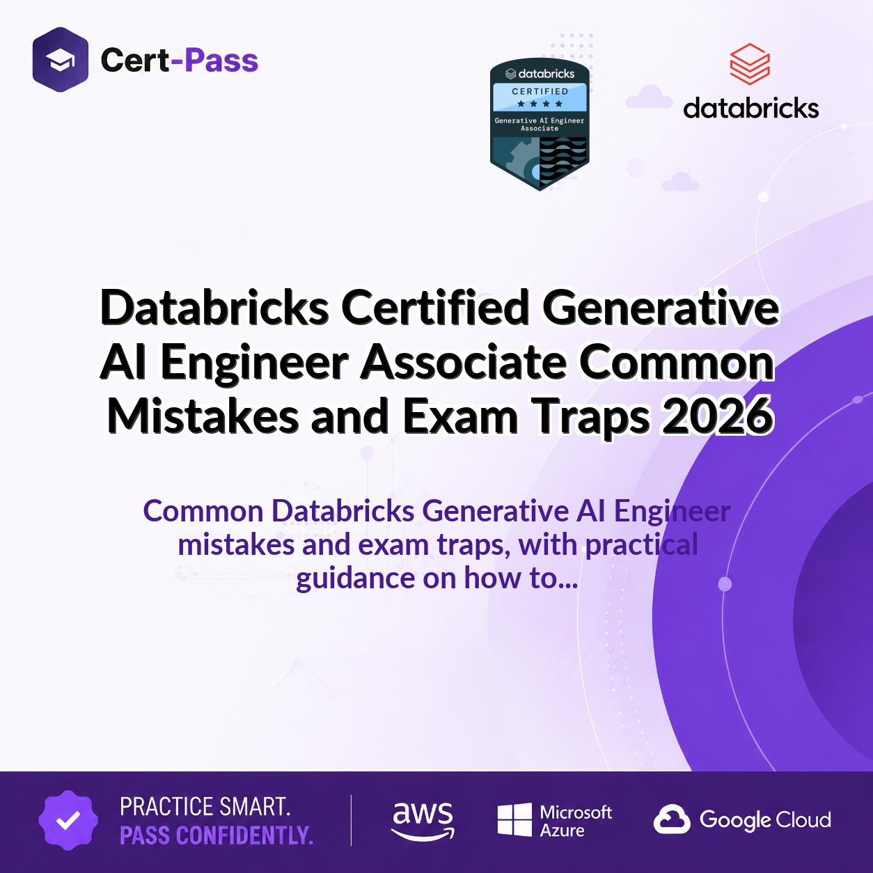 Databricks Certified Generative AI Engineer Associate Common Mistakes and Exam Traps 2026