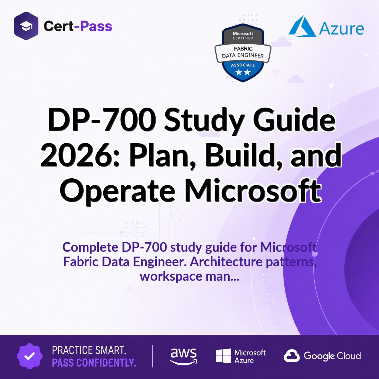 DP-700 Study Guide 2026: Plan, Build, and Operate Microsoft