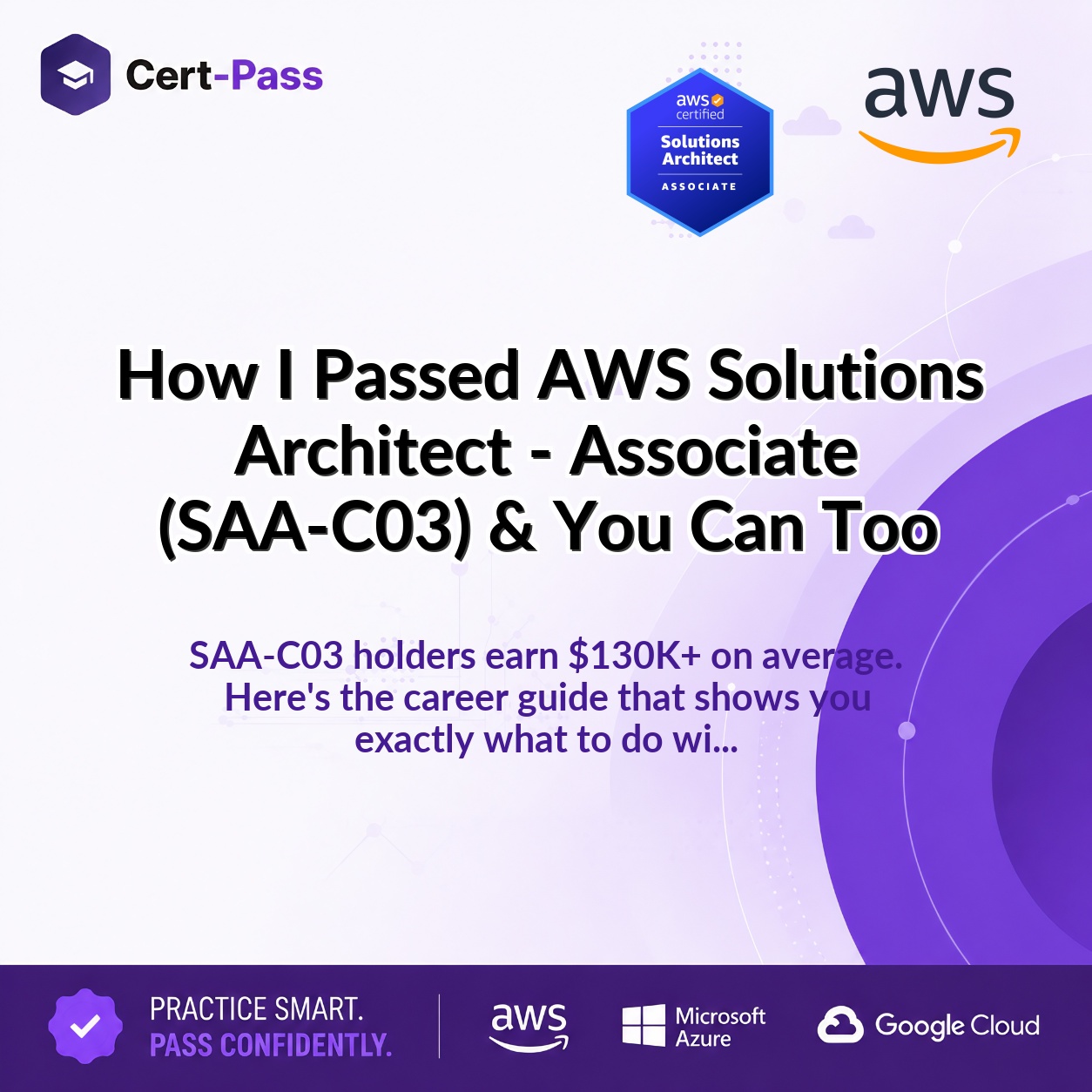 How I Passed AWS Solutions Architect - Associate (SAA-C03) & You Can Too