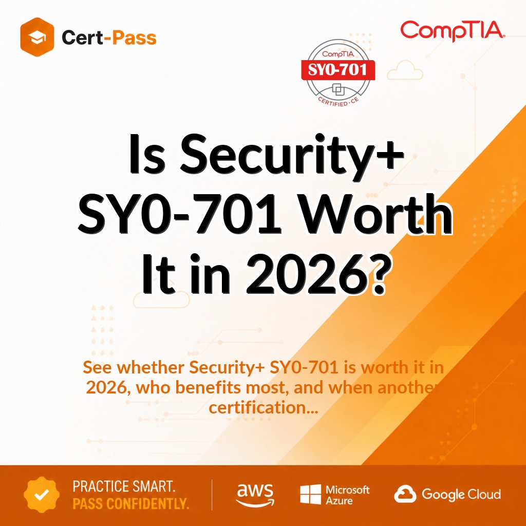 Is Security+ SY0-701 Worth It in 2026?